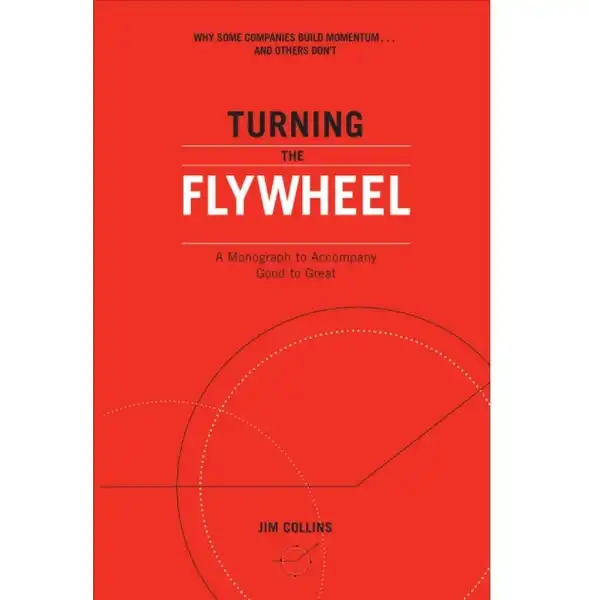 Flywheel - book written by Jim Collins